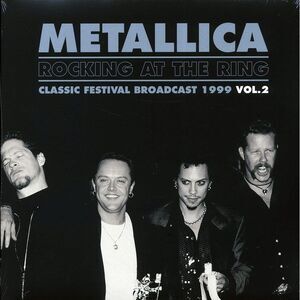 Metallica - Rocking At The Ring Volume 2: Classic Festival Broadcast 1999 (ltd.